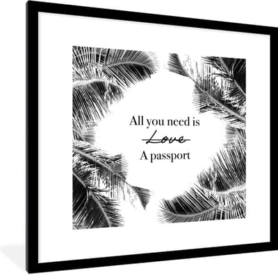 Fotolijst incl. Poster - Spreuken - Quotes - All you need is a passport - Paspoort - 40x40 cm - Posterlijst