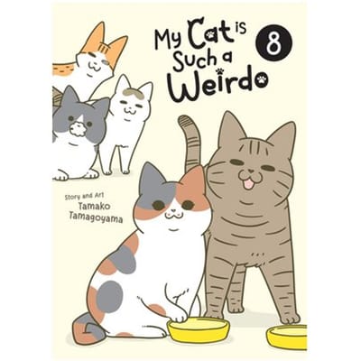 My Cat Is Such A Weirdo Vol. 8 - My Cat Is Such A Weirdo - Tamako Tamagoyama