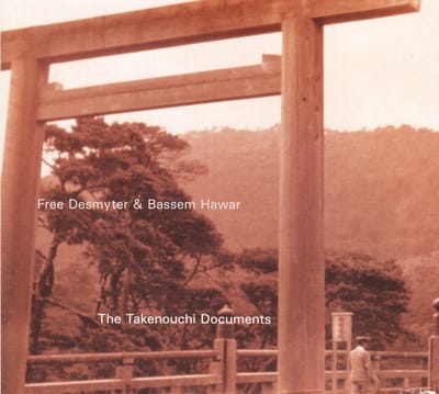 Free Desmyter & Bassem Hawar - Takenouchi Documents (CD)