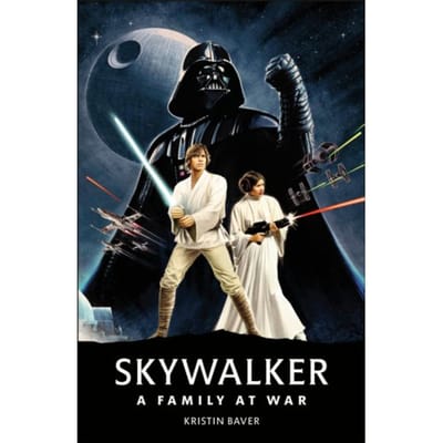 Star Wars Skywalker - A Family At War - Kristin Baver