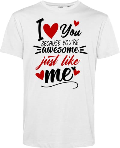 T-shirt Because You're Awesome | Valentijn cadeautje voor hem | Valentijn | Valentijnsdag voor mannen | Wit | maat XS