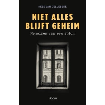 Niet Alles Blijft Geheim - Kees Jan Dellebeke