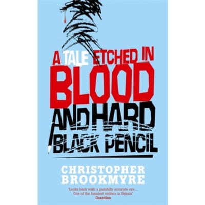 Tale Etched In Blood And Hard Black Pencil, A - Christopher Brookmyre