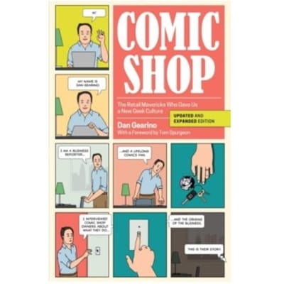 Comic shop : the retail mavericks who gave us a new geek culture - Dan Gearino