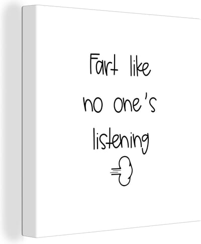 Canvas Schilderij Spreuken - Quotes - Fart like no one's listening - 20x20 cm - Wanddecoratie