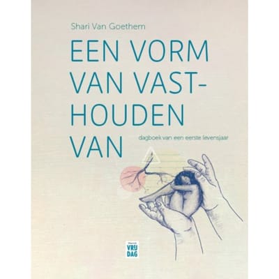 Een Vorm Van Vasthouden Van - Shari Van Goethem