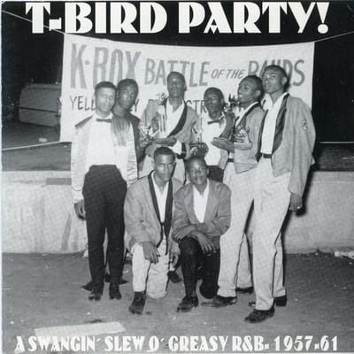 Various Artists - T-Bird Party! - A Swangin' Slew O' Greasy R&B - 1957-61 (CD)