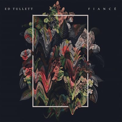 Ed Tullett - Fiancé (CD)