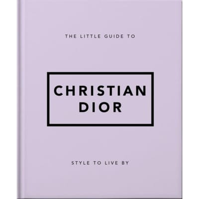 The Little Guide To Christian Dior - Little Books Of Fashion - OH