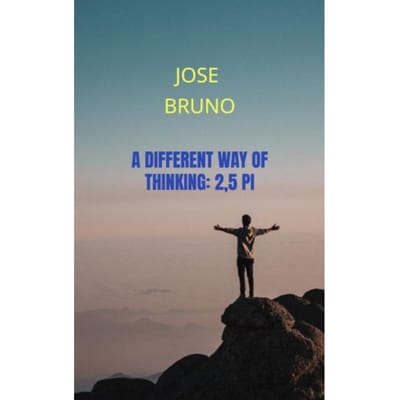 A Different Way Of Thinking: 2,5 Pi - Jose Bruno