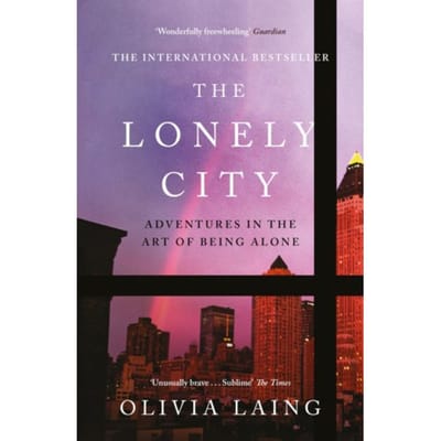 The Lonely City - Olivia Laing