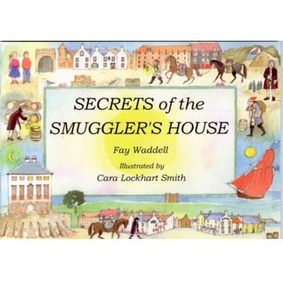 Secrets Of The Smuggler's House - Fay Waddell