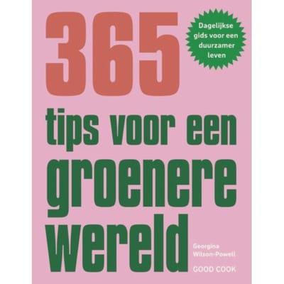 365 Tips Voor Een Groenere Wereld - Georgina Wilson-Powell