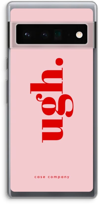 Case Company® - Hoesje geschikt voor Google Pixel 6 Pro hoesje - Ugh - Soft Cover Telefoonhoesje - Bescherming aan alle Kanten en Schermrand