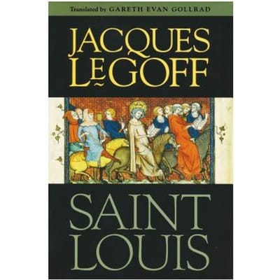Saint Louis - Jacques Le Goff