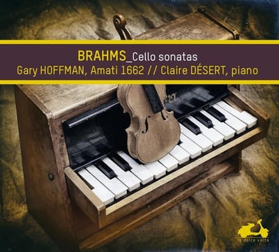 Gary Hoffman, Claire Désert - Brahms: Sonate Pour Piano Et Violoncelle (CD)