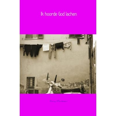 Ik Hoorde God Lachen - Romy Montessori