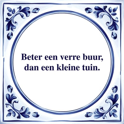 Spreuk Tegel - Dan een Kleine Tuin - Tegeltjeswijsheid - Kado