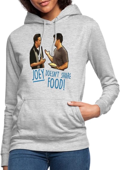 Friends Joey Doesn't Share Food Chandler Hoodie Dames