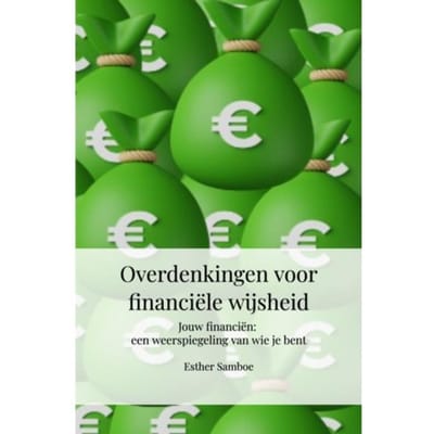 Overdenkingen Voor Financiële Wijsheid - Esther Samboe