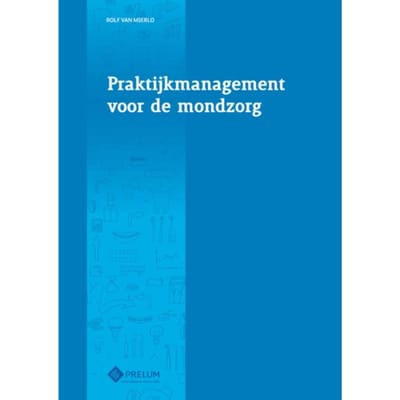 Praktijkmanagement Voor De Mondzorg - Rolf van Mierlo