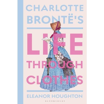 Charlotte Bronte's Life Through Clothes - Dr Eleanor (Historical costume c