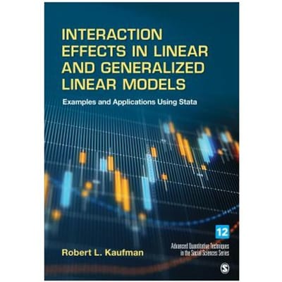 Interaction Effects In Linear And Generalized Linear Models: Examples And Applications Using - Kaufman