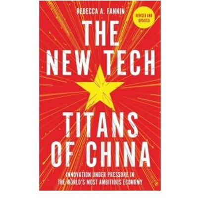 The New Tech Titans Of China - Rebecca Fannin