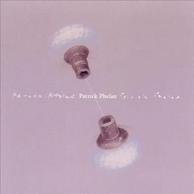 Patrick Phelan - Songs Of Patrick Phelan (CD)