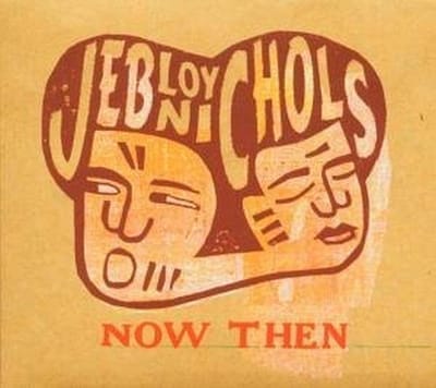 Now Then - Jeb Loy Nichols