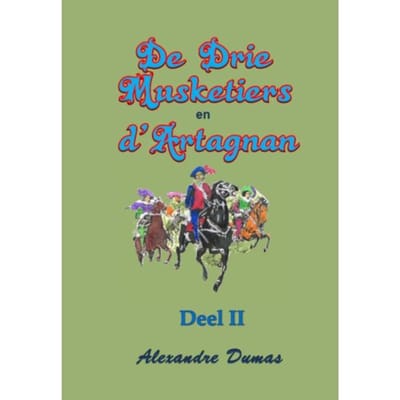 De Drie Musketiers En D'Artagnan / Deel Ii - Alexandre Dumas