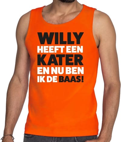 Oranje tekst tanktop / mouwloos shirt Willy heeft een kater en nu ben ik de baas voor heren - Koningsdag kleding S