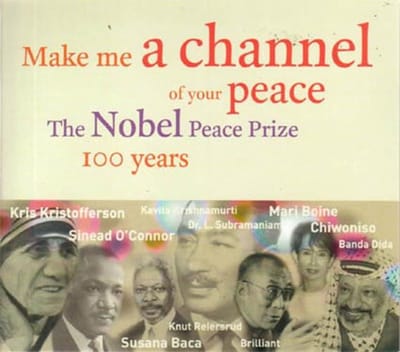 Various Artists - Make Me A Channel Of Your Peace - The Nobel Peace Prize 100 Years (CD)