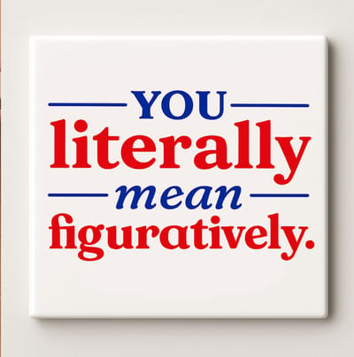 Grappig Grammatica Tegeltje – “Je Bedoelt Letterlijk Figuurlijk” – 15x15cm Keramische Wandtegel – Humoristisch Cadeau voor Leraren, Schrijvers & Taalliefhebbers