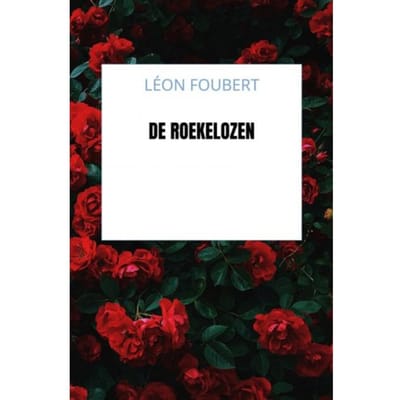 De Roekelozen - Léon Foubert