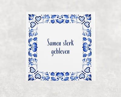 Spreuk tegel 15x15 cm Samen sterk gebleven