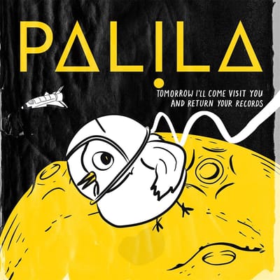 Palila - Tomorrow I'll Come Visit You And Return Your Recor (LP)