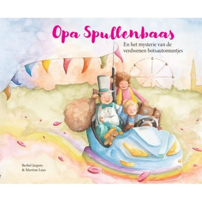 Opa Spullenbaas En Het Mysterie Van De Verdwenen Botsautomuntjes - Opa Spullenbaas - Berbel Jaspers