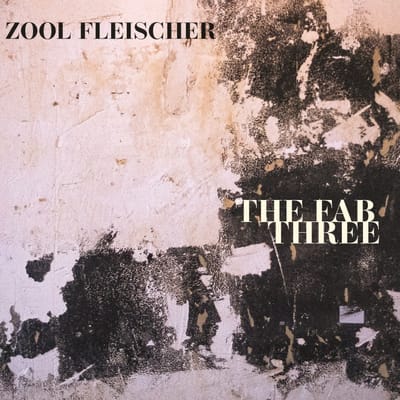 Zool Fleischer - The Fab Three (CD)