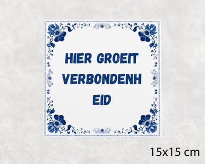Spreuk tegel 15x15 cm Hier groeit verbondenheid