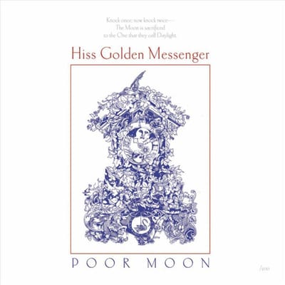 Poor Moon - Hiss Golden Messenger