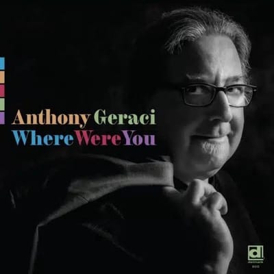 Anthony Geraci - Where Were You (LP)