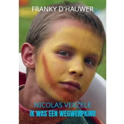 Ik Was Een Wegwerpkind - Franky D'Hauwer Nicolas Verzele