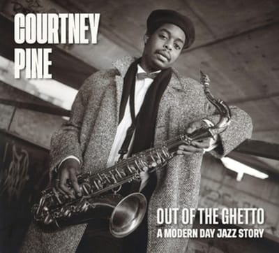 Courtney Pine - Out Of The Ghetto: A Modern-Day Jazz Story (2 CD)
