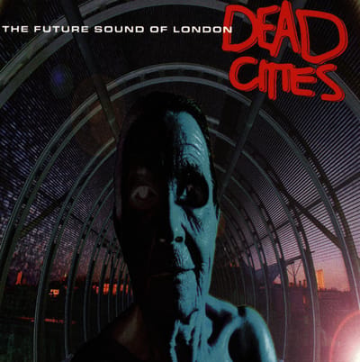 Dead Cities - Future Sound Of London