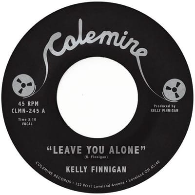 Kelly Finnigan - Leave You Alone (7" Single)