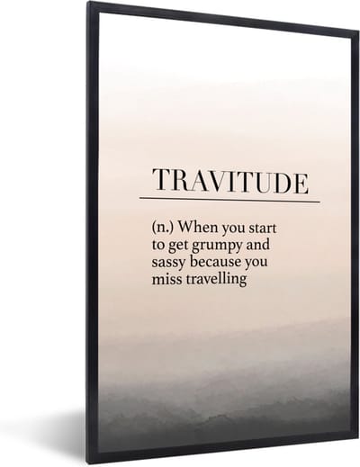 Fotolijst incl. Poster - Spreuken - Quotes - When you start to get grumpy and sassy because you miss travelling - Travitude - 40x60 cm - Posterlijst