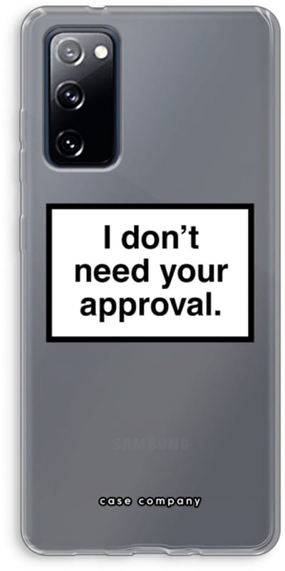 Hoesje geschikt voor Samsung Galaxy S20 FE / S20 FE 5G hoesje - Don't need approval - Soft Cover Telefoonhoesje - Bescherming aan alle Kanten en Schermrand