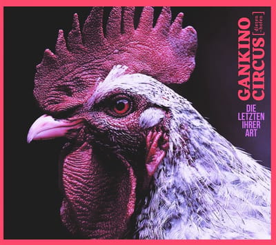 Gankino Circus - Die Letzten Ihrer Art (LP)