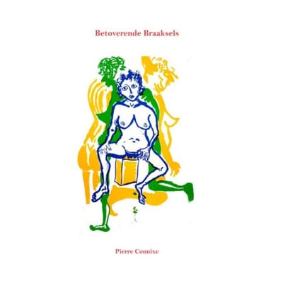 Betoverende Braaksels - Pierre Connixe